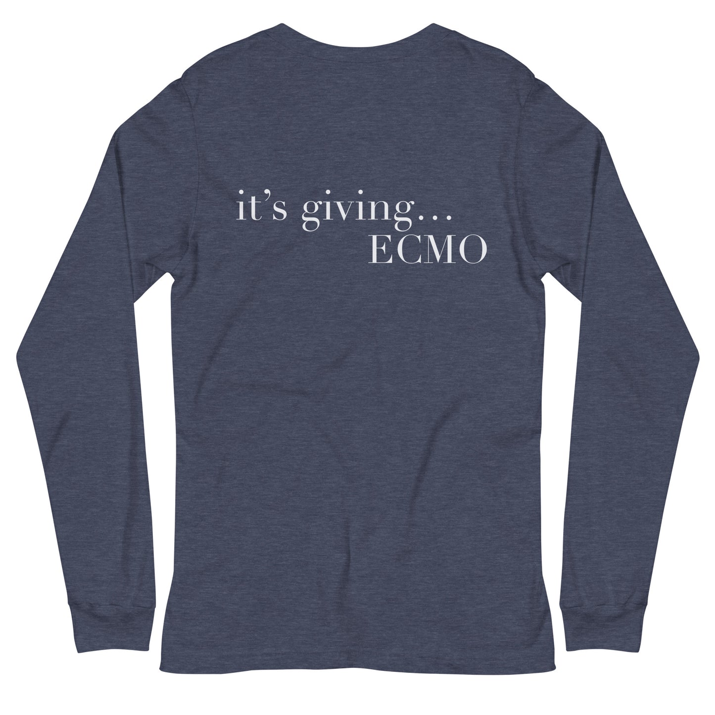 It’s giving ECMO Long Sleeve Tee