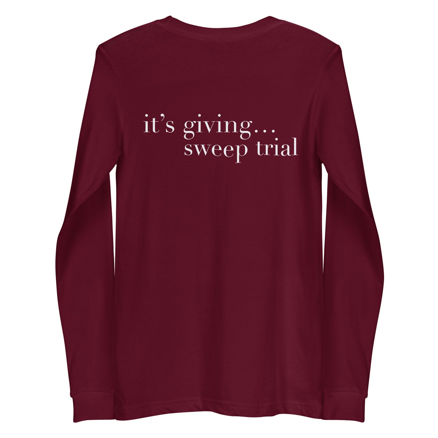 It’s giving sweep trial Long Sleeve Tee