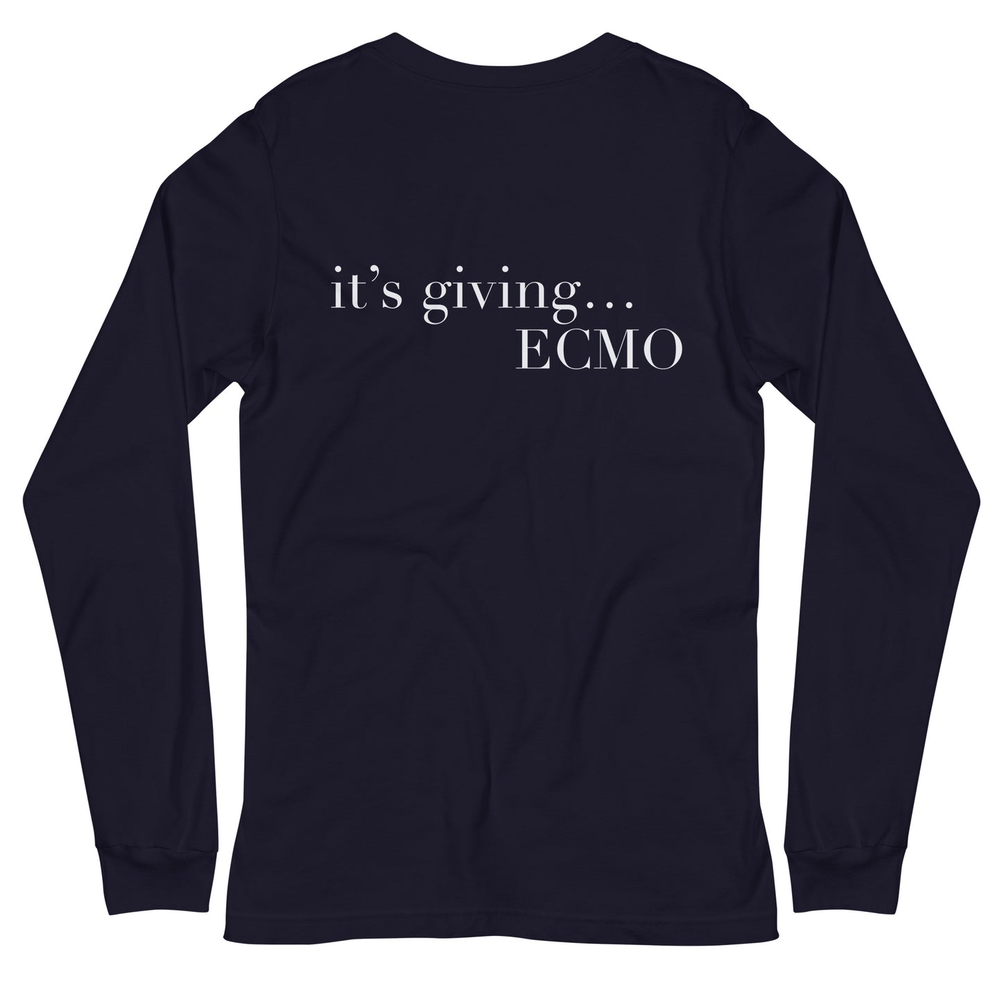 It’s giving ECMO Long Sleeve Tee