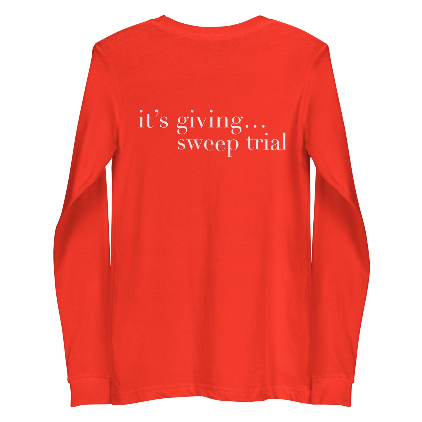 It’s giving sweep trial Long Sleeve Tee