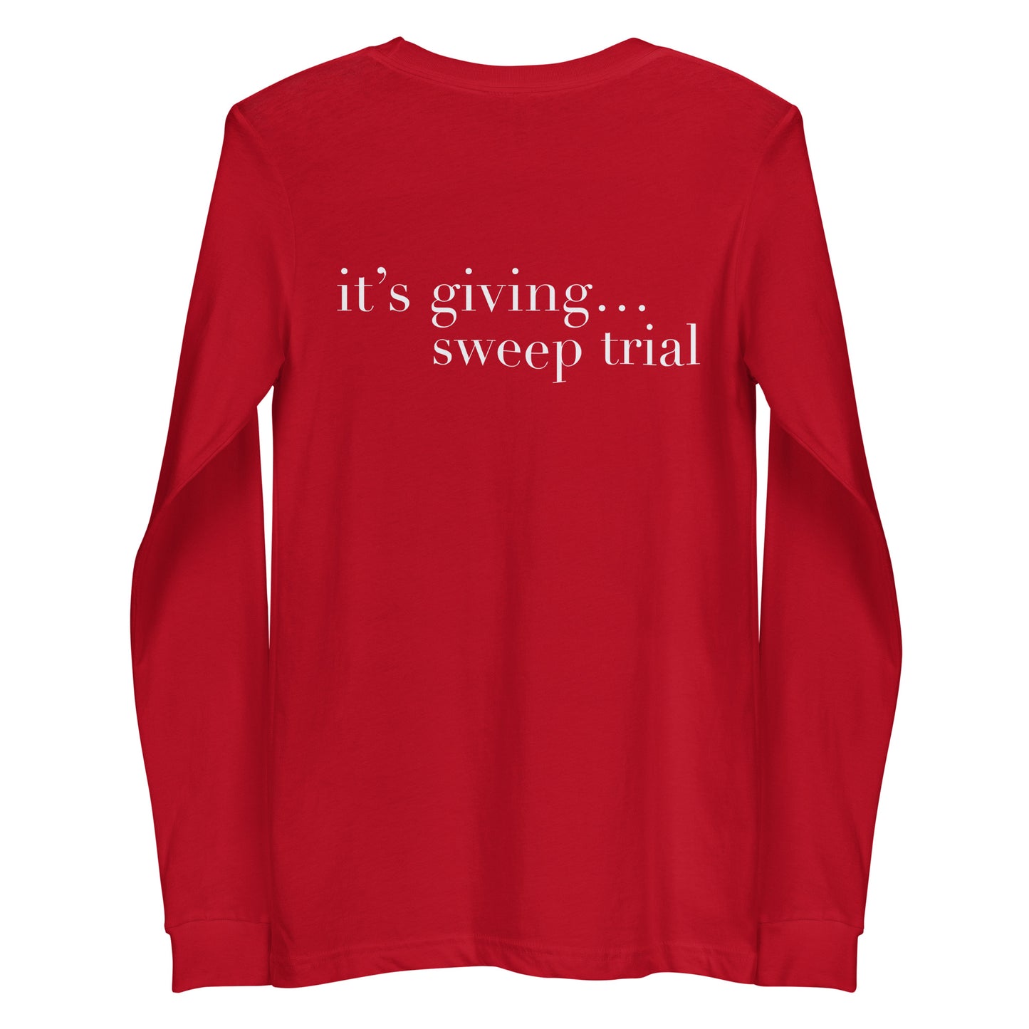 It’s giving sweep trial Long Sleeve Tee